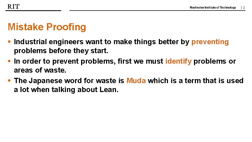 | 2 Mistake Proofing § Industrial engineers want to make things better by preventing