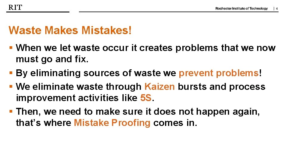 | 4 Waste Makes Mistakes! § When we let waste occur it creates problems