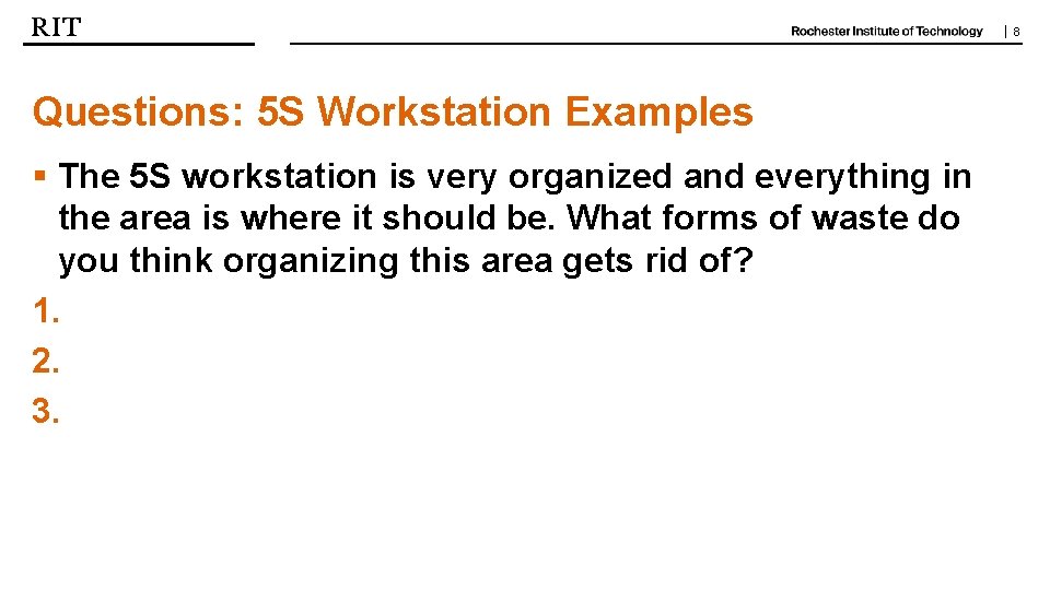 | 8 Questions: 5 S Workstation Examples § The 5 S workstation is very