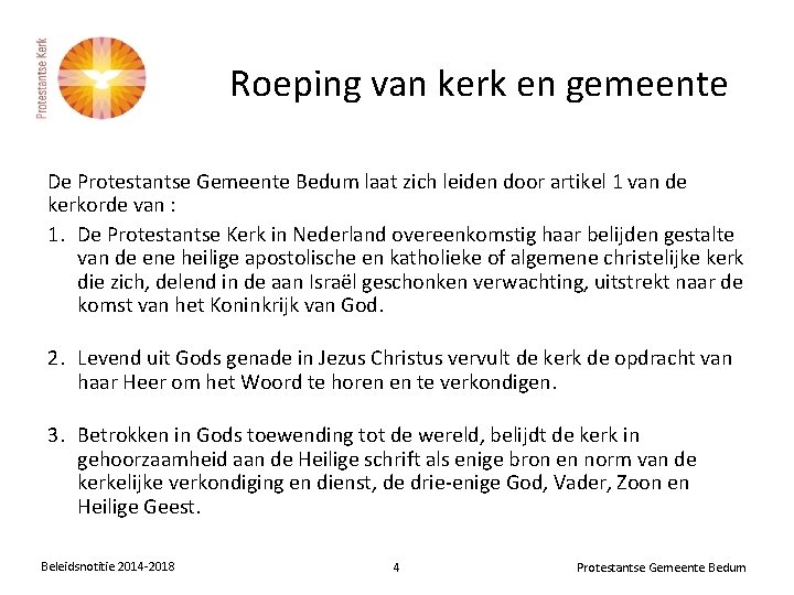 Roeping van kerk en gemeente De Protestantse Gemeente Bedum laat zich leiden door artikel