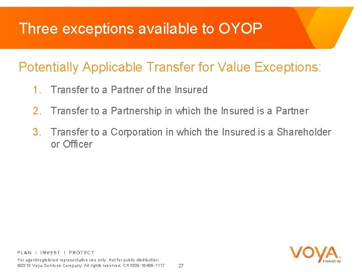 Three exceptions available to OYOP Potentially Applicable Transfer for Value Exceptions: 1. Transfer to