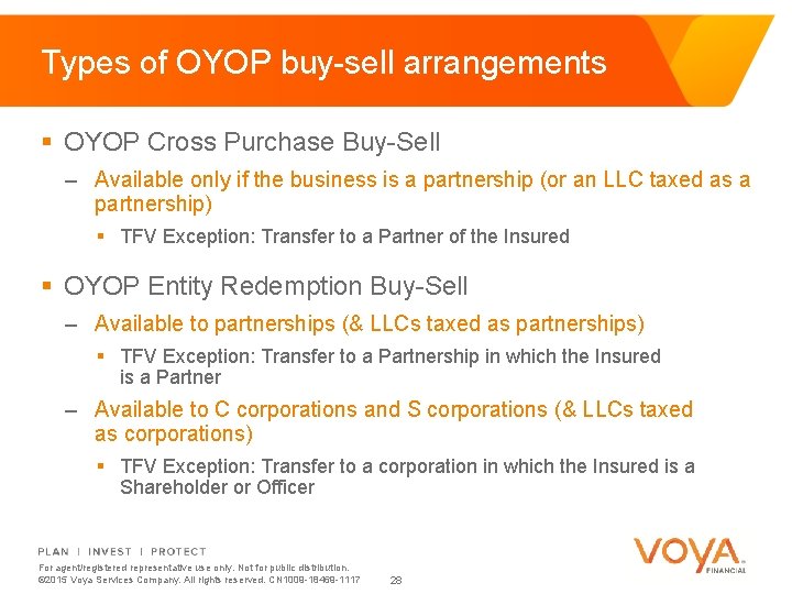 Types of OYOP buy-sell arrangements § OYOP Cross Purchase Buy-Sell – Available only if