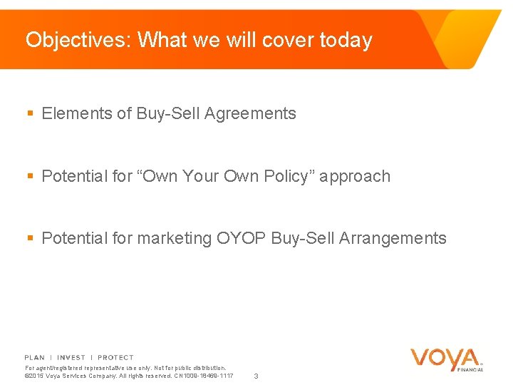 Objectives: What we will cover today § Elements of Buy-Sell Agreements § Potential for