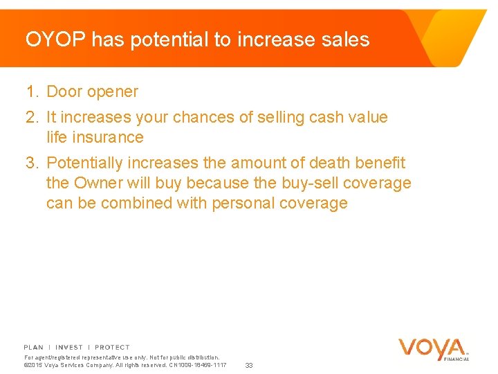 OYOP has potential to increase sales 1. Door opener 2. It increases your chances