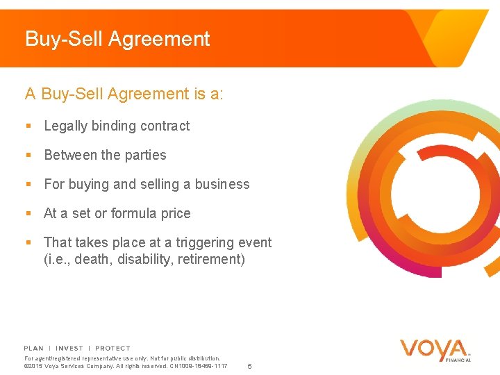 Buy-Sell Agreement A Buy-Sell Agreement is a: § Legally binding contract § Between the