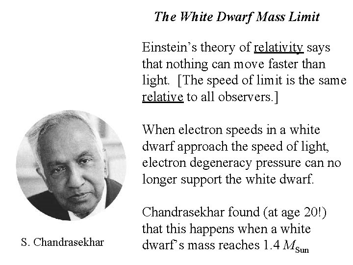 The White Dwarf Mass Limit Einstein’s theory of relativity says that nothing can move