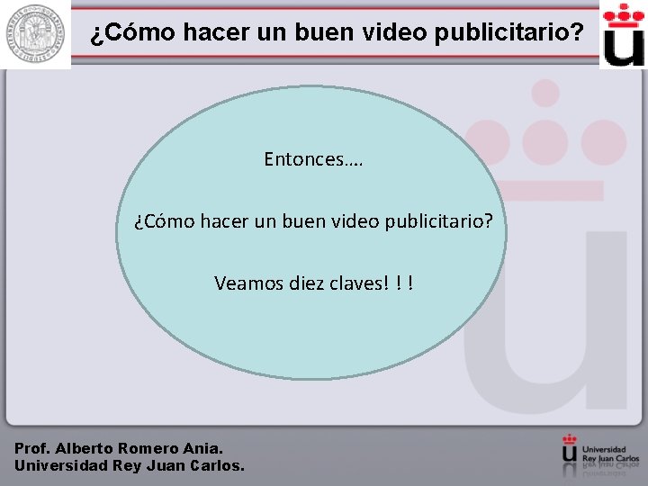 ¿Cómo hacer un buen video publicitario? Entonces…. ¿Cómo hacer un buen video publicitario? Veamos