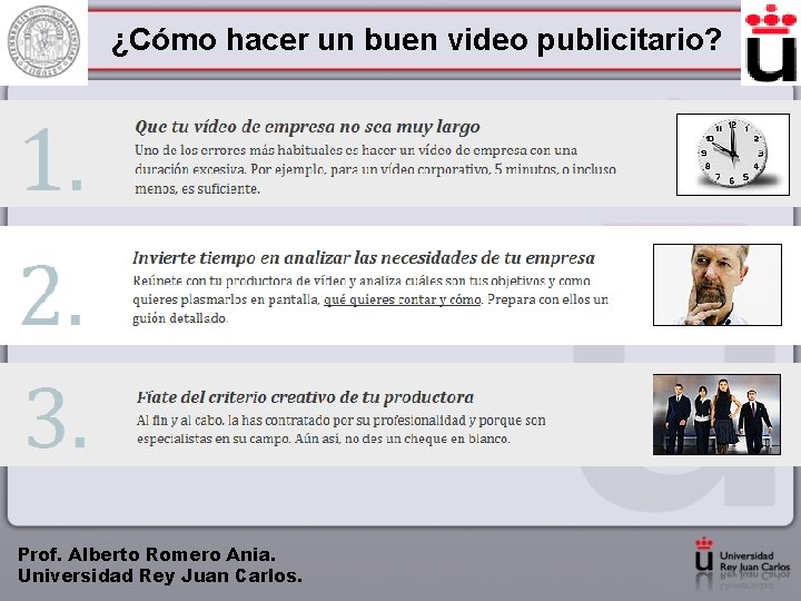 ¿Cómo hacer un buen video publicitario? Prof. Alberto Romero Ania. Universidad Rey Juan Carlos.
