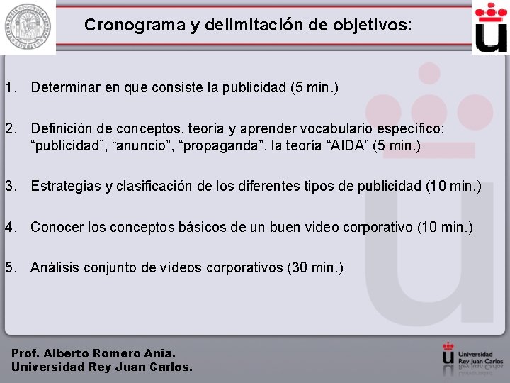 Cronograma y delimitación de objetivos: 1. Determinar en que consiste la publicidad (5 min.