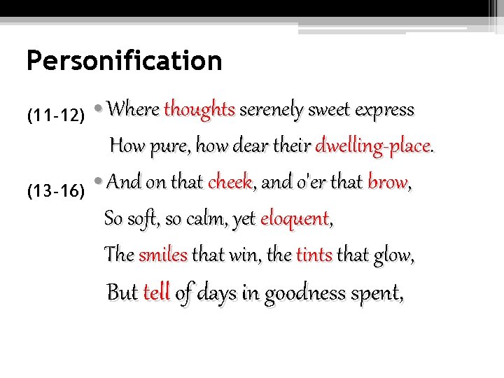 Personification • Where thoughts serenely sweet express How pure, how dear their dwelling-place. (13