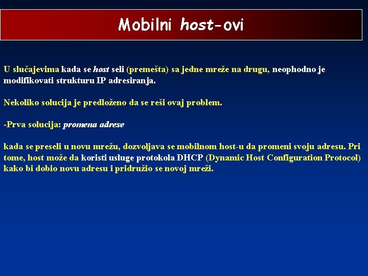 Mobilni host-ovi U slučajevima kada se host seli (premešta) sa jedne mreže na drugu,