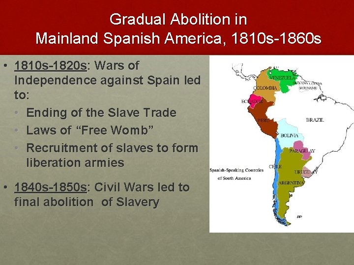 Gradual Abolition in Mainland Spanish America, 1810 s-1860 s • 1810 s-1820 s: Wars