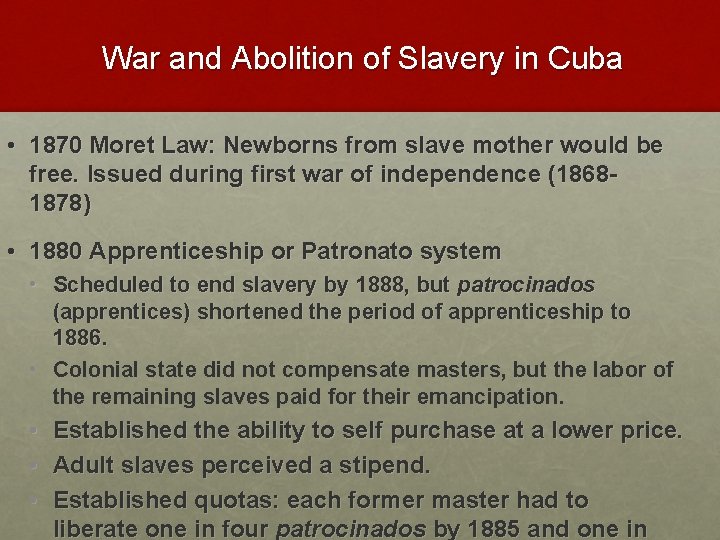 War and Abolition of Slavery in Cuba • 1870 Moret Law: Newborns from slave