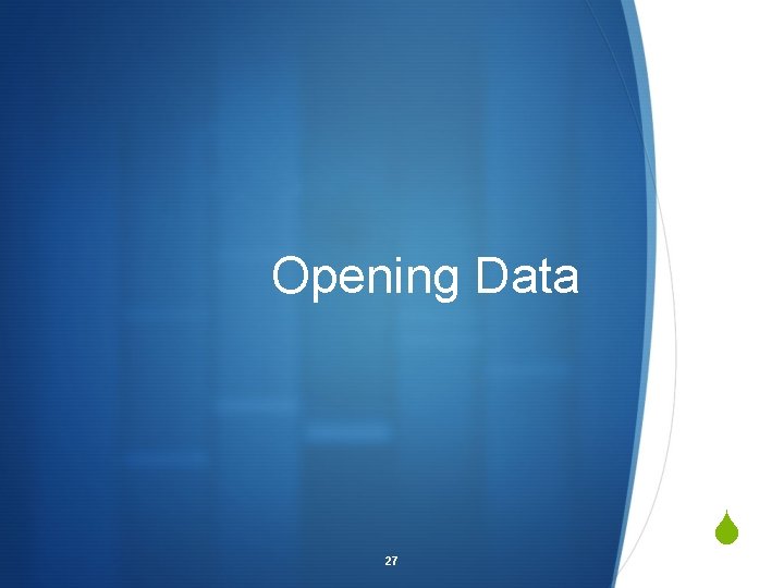 Opening Data 27 S 