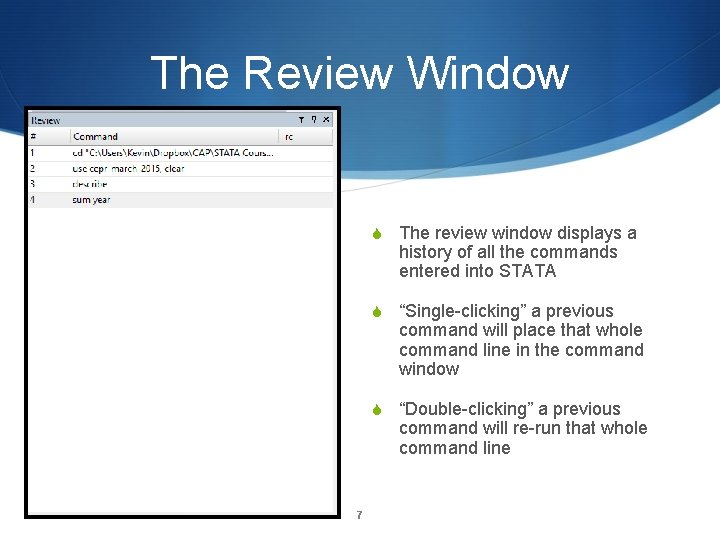 The Review Window S The review window displays a history of all the commands