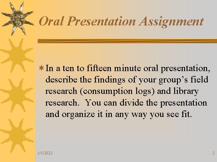 Oral Presentation Assignment ¬In a ten to fifteen minute oral presentation, describe the findings
