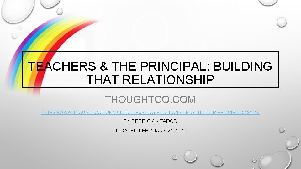 TEACHERS & THE PRINCIPAL: BUILDING THAT RELATIONSHIP THOUGHTCO. COM HTTPS: //WWW. THOUGHTCO. COM/BUILD-A-TRUSTING-RELATIONSHIP-WITH-THEIR-PRINCIPAL-3194349 BY