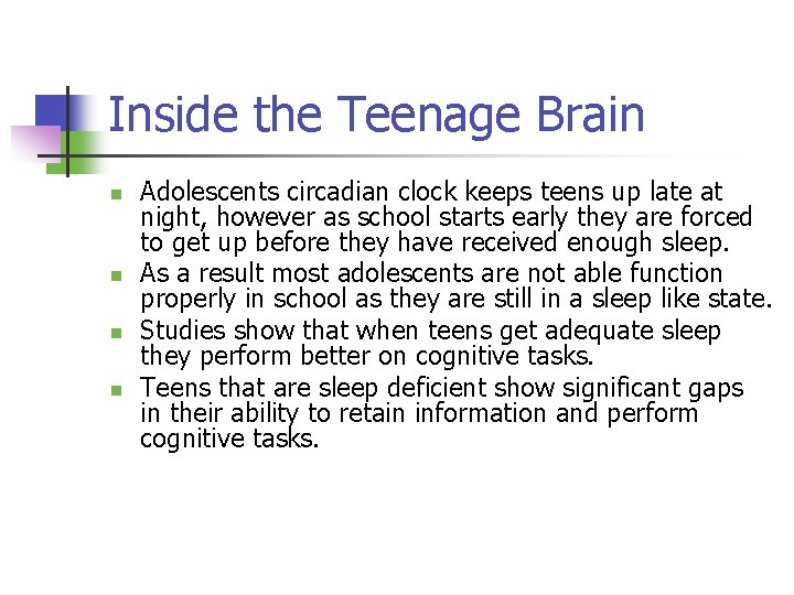 Inside the Teenage Brain n n Adolescents circadian clock keeps teens up late at