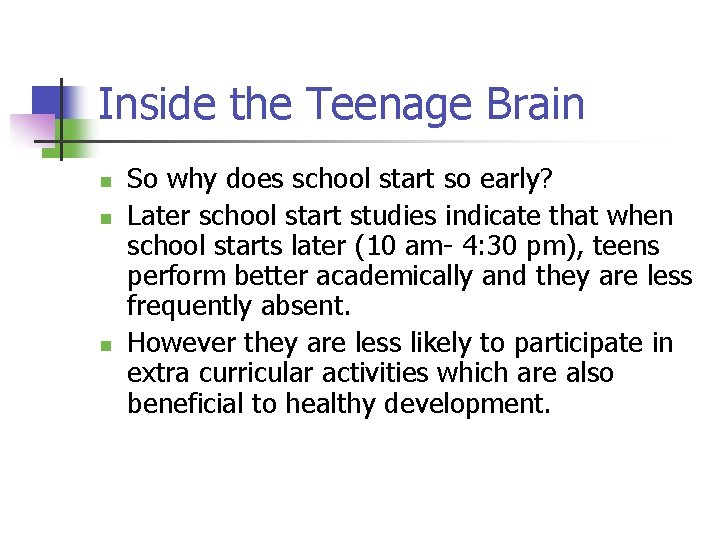 Inside the Teenage Brain n So why does school start so early? Later school