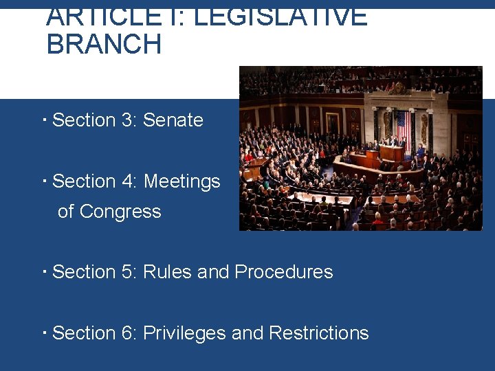 ARTICLE I: LEGISLATIVE BRANCH Section 3: Senate Section 4: Meetings of Congress Section 5: