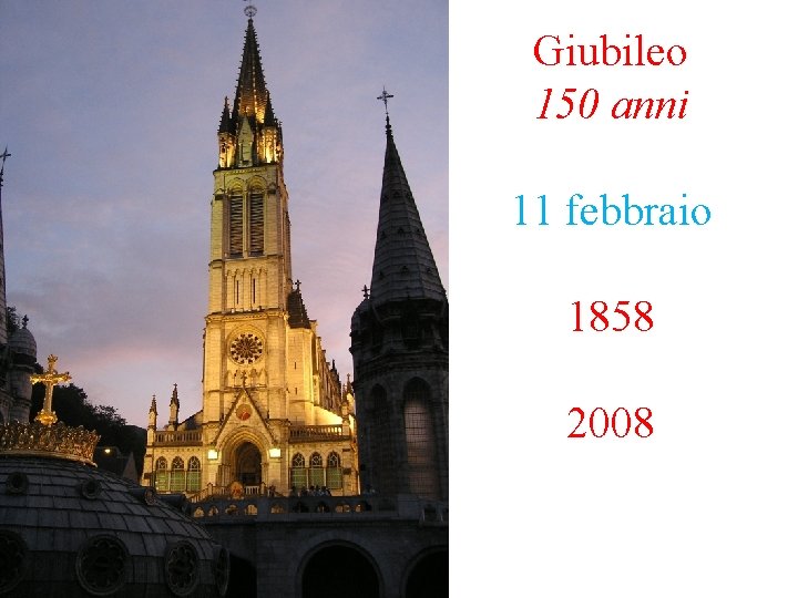 Giubileo 150 anni 11 febbraio 1858 2008 