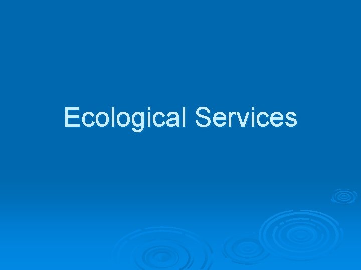 Ecological Services 