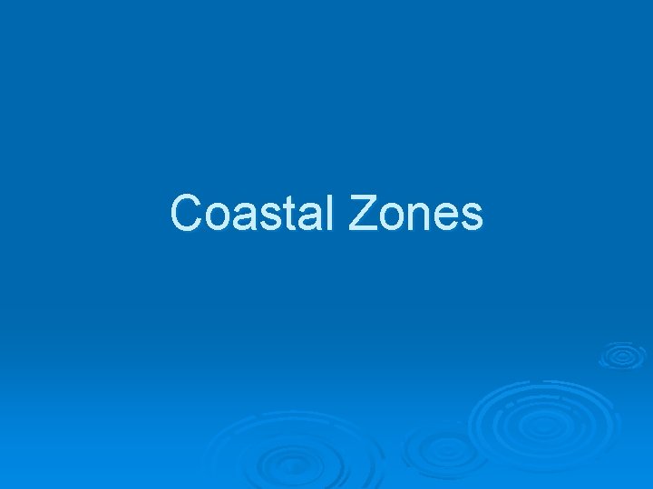 Coastal Zones 