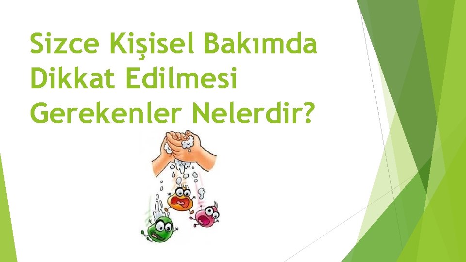 Sizce Kişisel Bakımda Dikkat Edilmesi Gerekenler Nelerdir? 