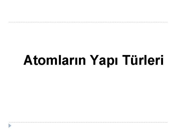 Atomların Yapı Türleri 