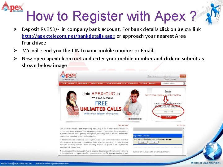 How to Register with Apex ? Deposit Rs 350/- in company bank account. For