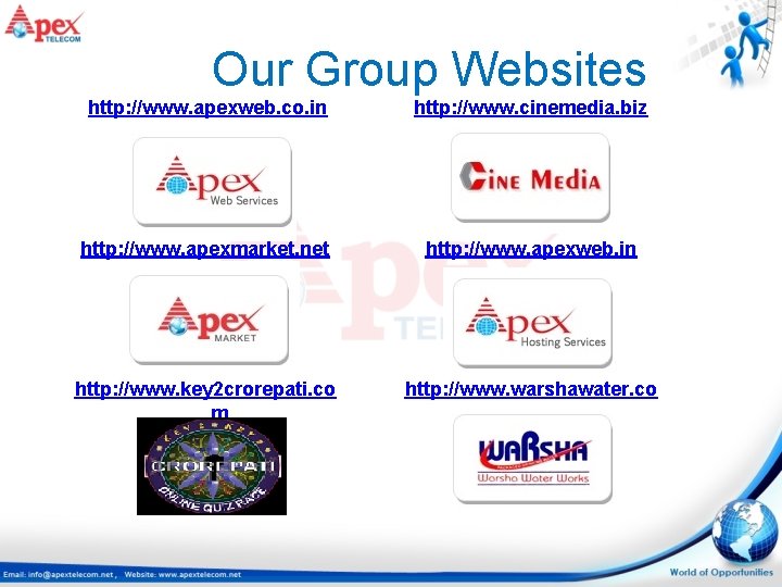 Our Group Websites http: //www. apexweb. co. in http: //www. cinemedia. biz http: //www.