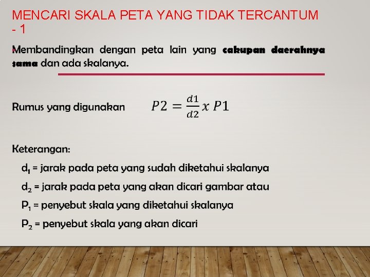 MENCARI SKALA PETA YANG TIDAK TERCANTUM 1 • MENCARI SKALA PETA YANG TIDAK TERCANTUM 1 •