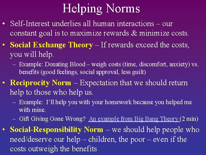 Helping Norms • Self-Interest underlies all human interactions – our constant goal is to
