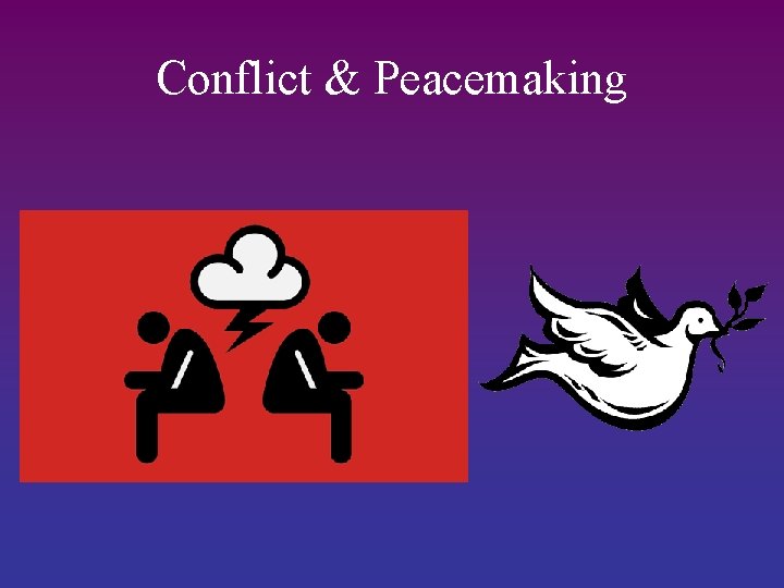 Conflict & Peacemaking 