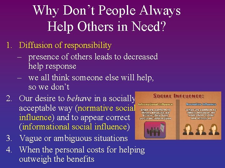 Why Don’t People Always Help Others in Need? 1. Diffusion of responsibility – presence