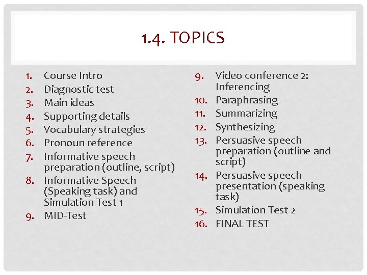 1. 4. TOPICS 1. 2. 3. 4. 5. 6. 7. Course Intro Diagnostic test