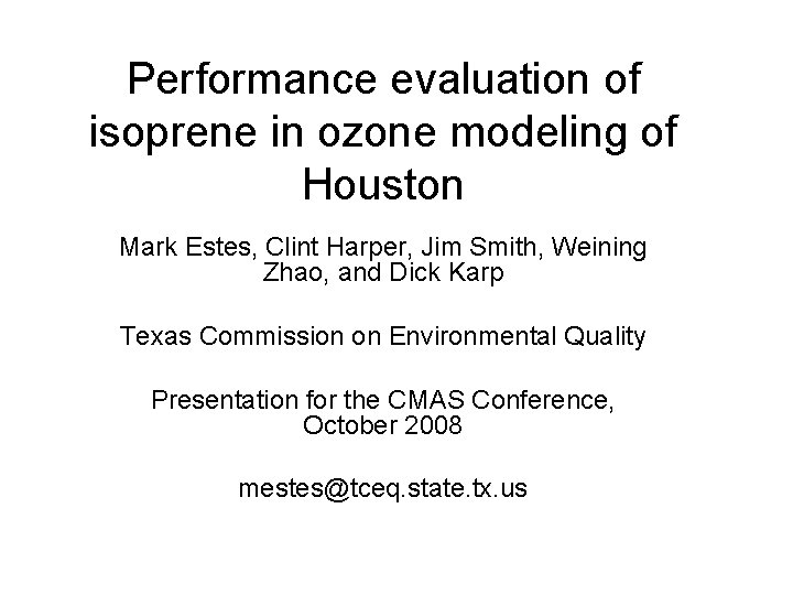 Performance evaluation of isoprene in ozone modeling of