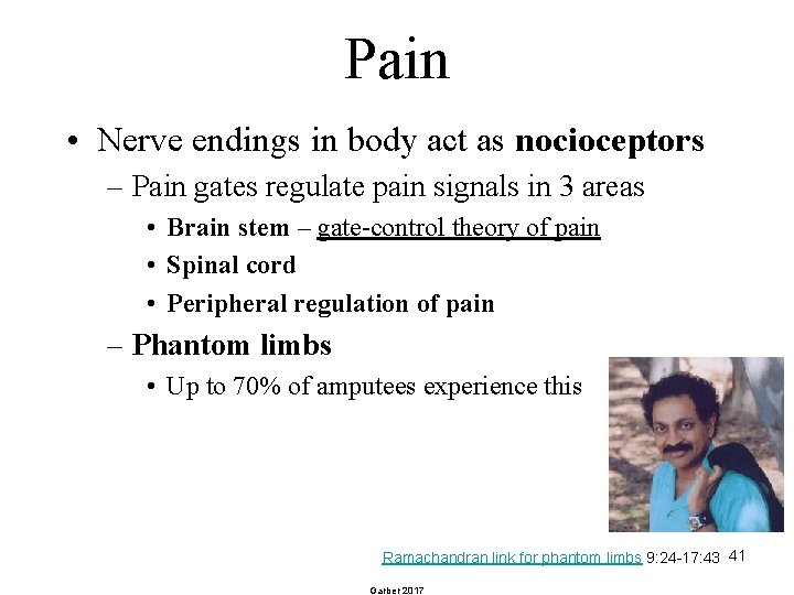 Pain • Nerve endings in body act as nocioceptors – Pain gates regulate pain