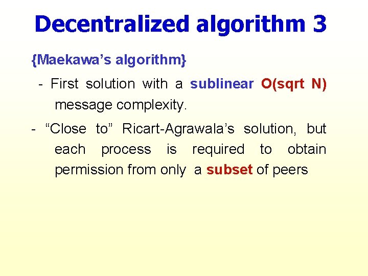 Decentralized algorithm 3 {Maekawa’s algorithm} - First solution with a sublinear O(sqrt N) message