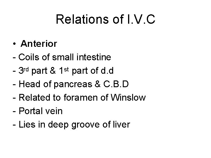 Relations of I. V. C • Anterior Coils of small intestine 3 rd part