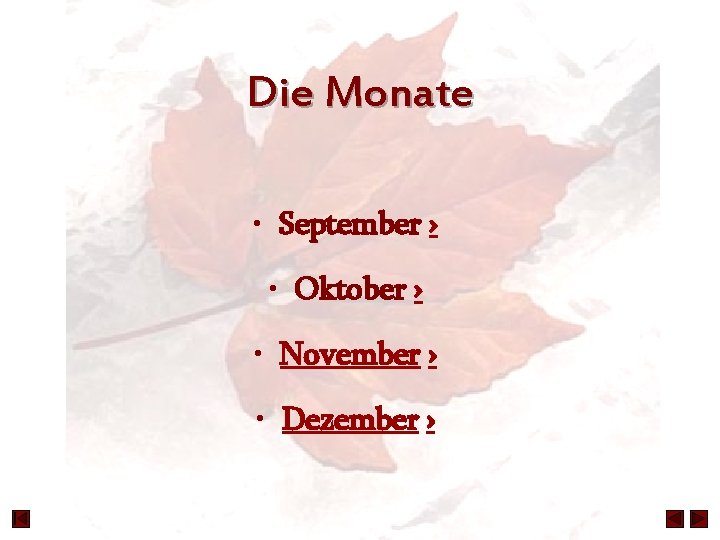 Die Monate • September › • Oktober › • November › • Dezember ›