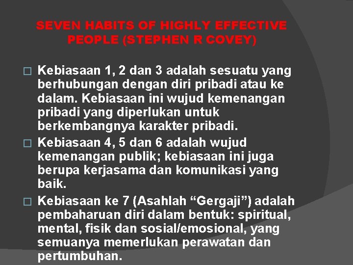 SEVEN HABITS OF HIGHLY EFFECTIVE PEOPLE (STEPHEN R COVEY) Kebiasaan 1, 2 dan 3