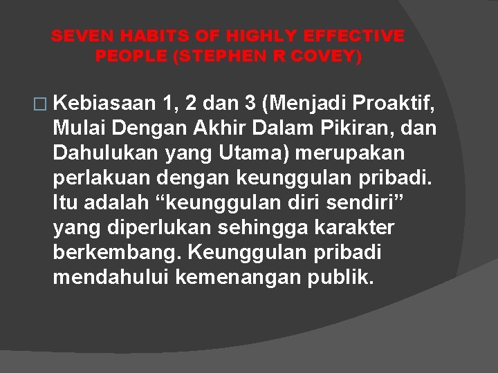 SEVEN HABITS OF HIGHLY EFFECTIVE PEOPLE (STEPHEN R COVEY) � Kebiasaan 1, 2 dan
