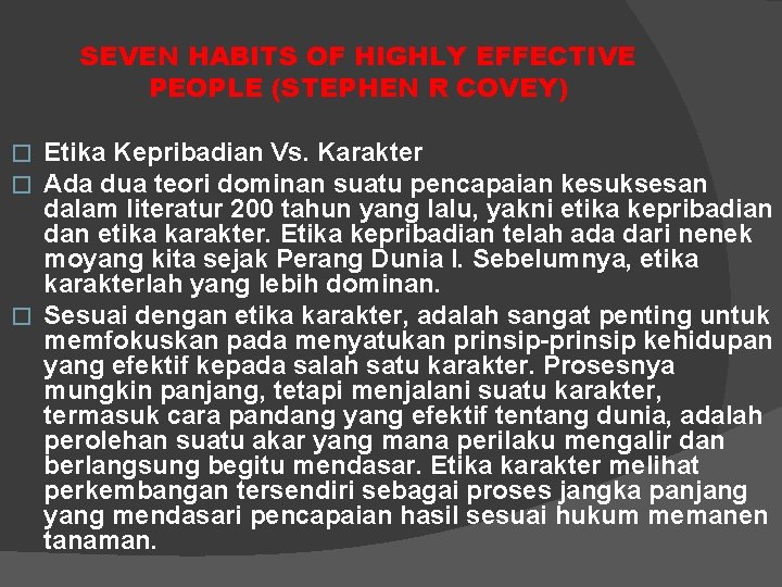 SEVEN HABITS OF HIGHLY EFFECTIVE PEOPLE (STEPHEN R COVEY) Etika Kepribadian Vs. Karakter Ada