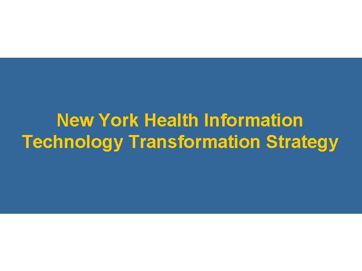 New York Health Information Technology Transformation Strategy 15 