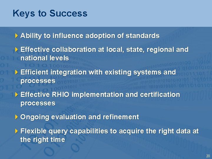 Keys to Success 4 Ability to influence adoption of standards 4 Effective collaboration at