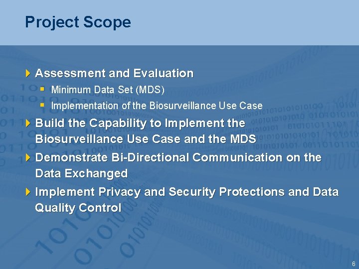 Project Scope 4 Assessment and Evaluation § Minimum Data Set (MDS) § Implementation of