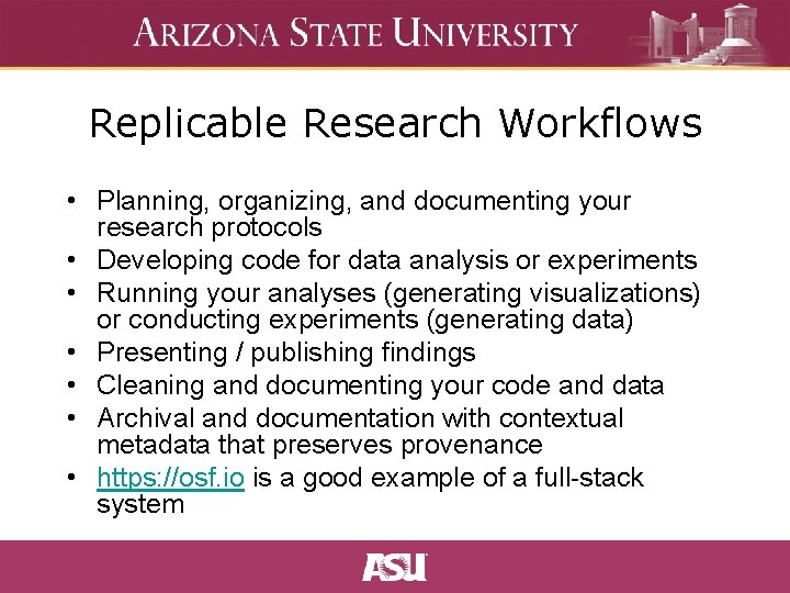 Replicable Research Workflows • Planning, organizing, and documenting your research protocols • Developing code