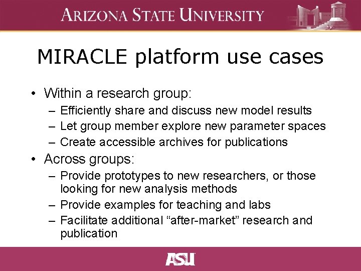 MIRACLE platform use cases • Within a research group: – Efficiently share and discuss