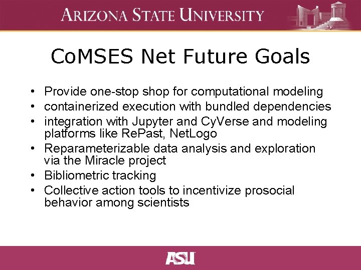 Co. MSES Net Future Goals • Provide one-stop shop for computational modeling • containerized